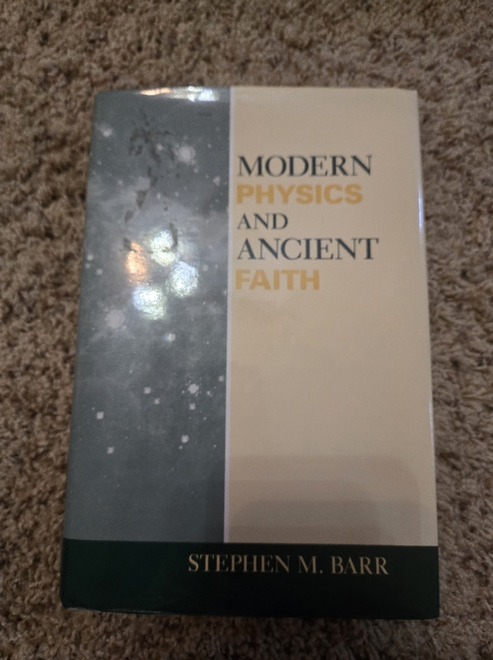 Modern Physics and Ancient Faith by Stephen M. Barr Hardcover